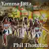 Phil Thornton - Yamma Jatta - Single